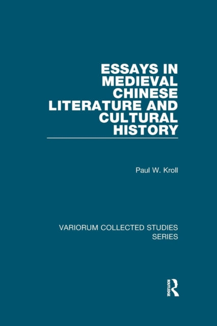 Book cover of: Essays in Medieval Chinese Literature and Cultural History. By: Paul W. Kroll