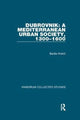 Book cover of: Dubrovnik: A Mediterranean Urban Society, 1300–1600. By: Barisa Krekic