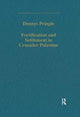 Book cover of: Fortification and Settlement in Crusader Palestine. By: Denys Pringle