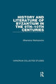 Book cover of: History and Literature of Byzantium in the 9th–10th Centuries. By: Athanasios Markopoulos