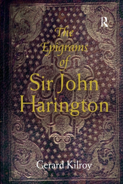 Book cover of: Epigrams of Sir John Harington. By: Gerard Kilroy