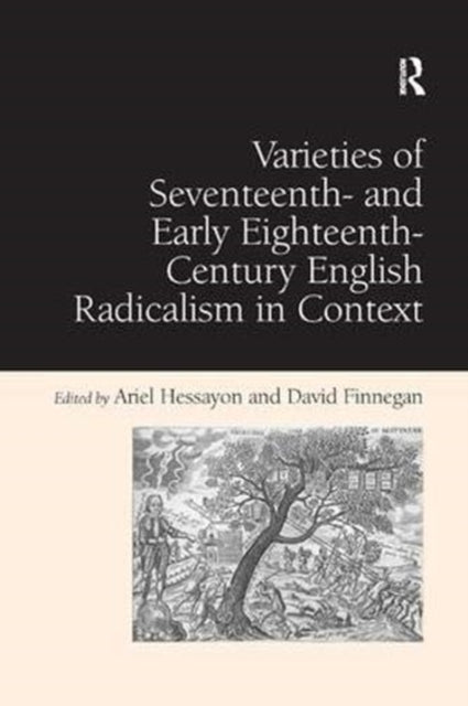 Book cover of: Varieties of Seventeenth- and Early Eighteenth-Century English Radicalism in Context. By: Ariel Hessayon
