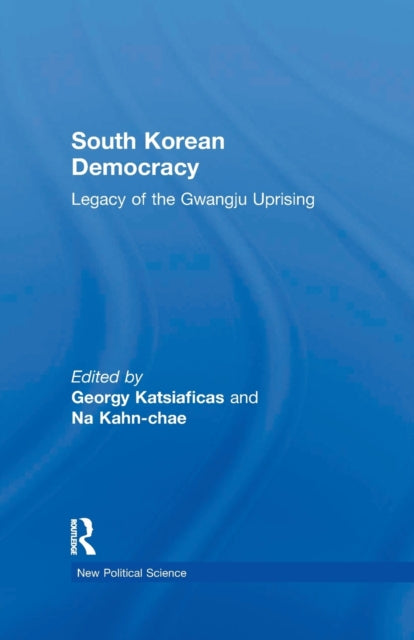 Book cover of: South Korean Democracy. By: George N. Katsiaficas