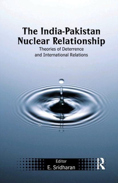 Book cover of: India-Pakistan Nuclear Relationship. By: E. Sridharan