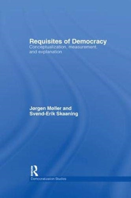Book cover of: Requisites of Democracy. By: Jørgen Møller