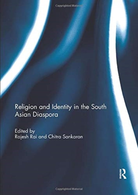 Book cover of: Religion and Identity in the South Asian Diaspora. By: Rajesh Rai