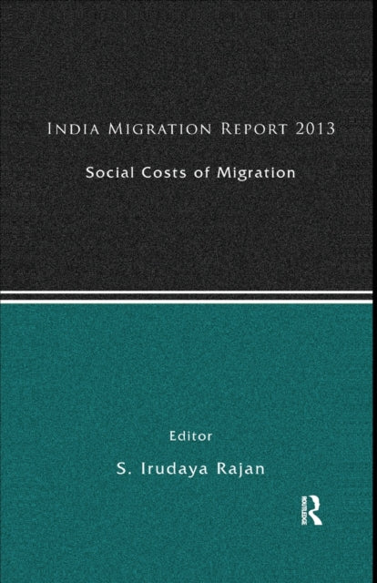 Book cover of: India Migration Report 2013. By: S. Irudaya Rajan
