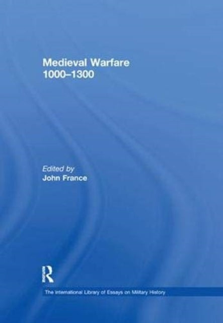 Book cover of: Medieval Warfare 1000–1300. By: John France