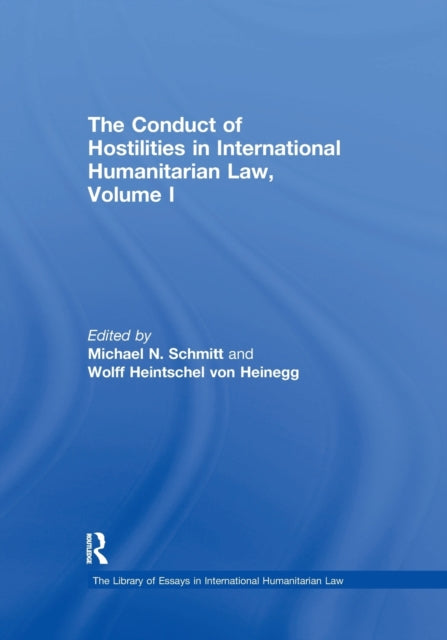 Book cover of: Conduct of Hostilities in International Humanitarian Law, Volume I