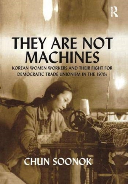 Book cover of: They Are Not Machines. By: Sun-Ok Chon