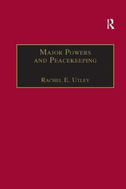 Book cover of: Major Powers and Peacekeeping. By: R. E. Utley