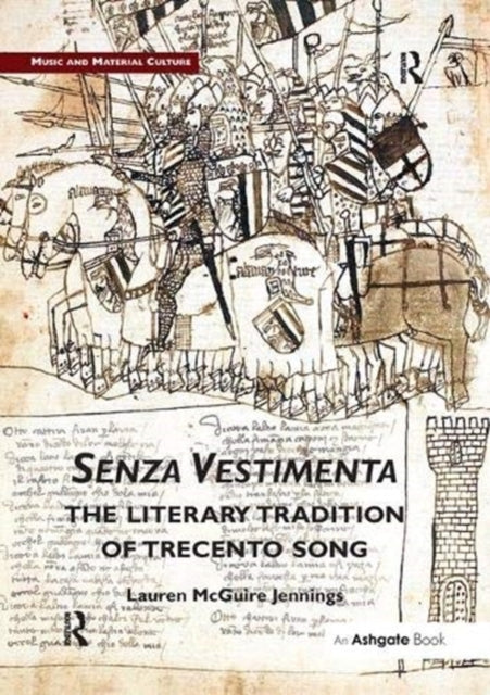 Book cover of: Senza Vestimenta: The Literary Tradition of Trecento Song. By: Lauren Jennings