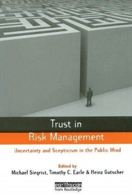 Book cover of: Trust in Risk Management. By: Timothy C. Earle