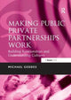 Book cover of: Making Public Private Partnerships Work. By: Michael Geddes