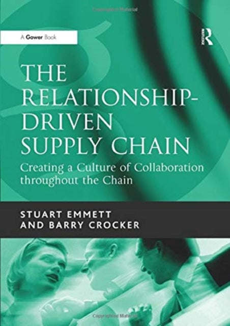 Book cover of: Relationship-Driven Supply Chain. By: Stuart Emmett