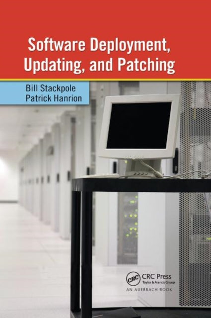 Book cover of: Software Deployment, Updating, and Patching. By: Bill Stackpole