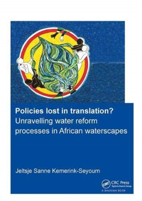 Book cover of: Policies lost in translation? Unravelling water reform processes in African waterscapes. By: Jeltsje Sanne Kemerink-Seyoum