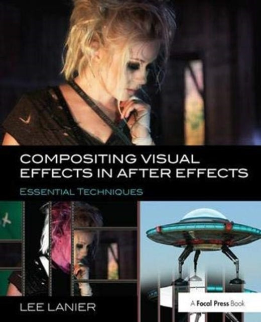 Book cover of: Compositing Visual Effects in After Effects. By: Lee Lanier
