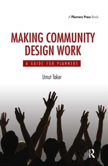 Book cover of: Making Community Design Work. By: Umut Toker