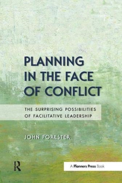 Book cover of: Planning in the Face of Conflict. By: John F. Forester