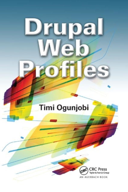 Book cover of: Drupal Web Profiles. By: Timi Ogunjobi