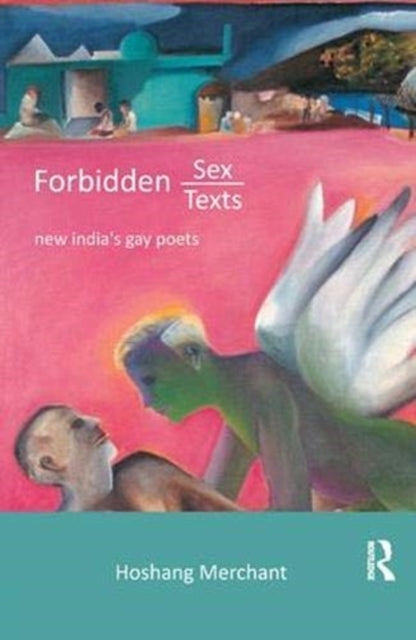 Book cover of: Forbidden Sex, Forbidden Texts. By: Hoshang Merchant