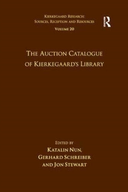 Book cover of: Volume 20: The Auction Catalogue of Kierkegaard's Library. By: Katalin Nun