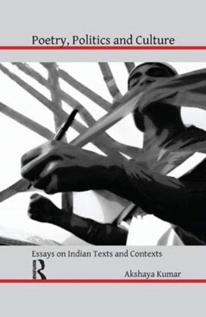 Book cover of: Poetry, Politics and Culture. By: Akshaya Kumar