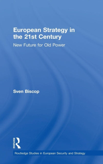 Book cover of: European Strategy in the 21st Century. By: Sven Biscop