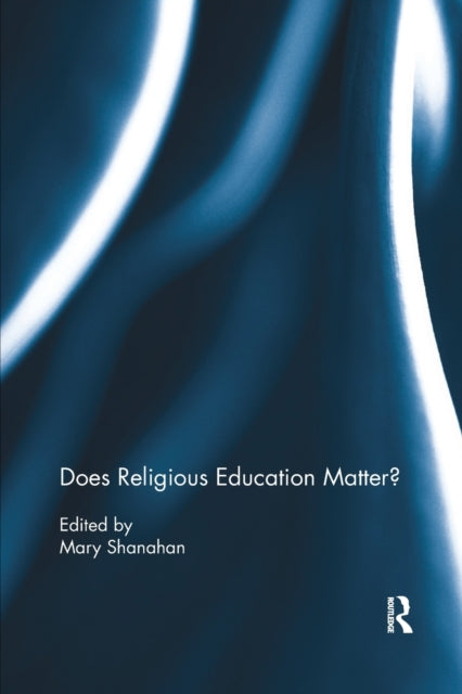 Book cover of: Does Religious Education Matter?. By: Mary Shanahan
