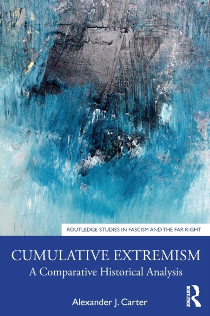 Book cover of: Cumulative Extremism. By: Alexander J. Carter