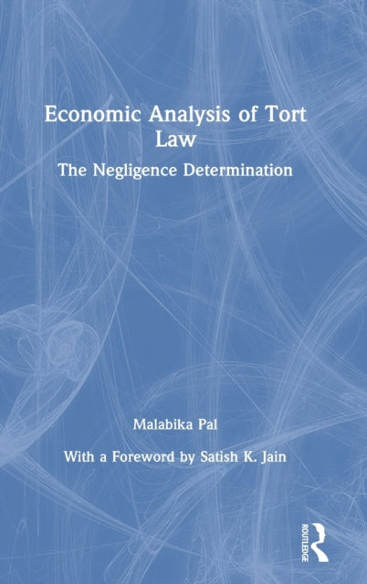 Book cover of: Economic Analysis of Tort Law. By: Malabika Pal