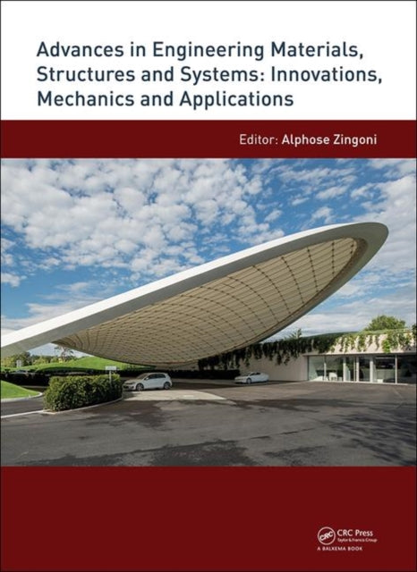 Book cover of: Advances in Engineering Materials, Structures and Systems: Innovations, Mechanics and Applications. By: Alphose Zingoni