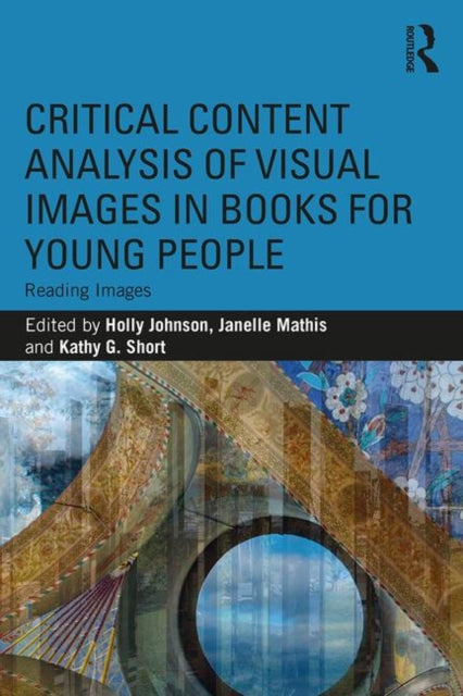 Book cover of: Critical Content Analysis of Visual Images in Books for Young People. By: Holly Johnson