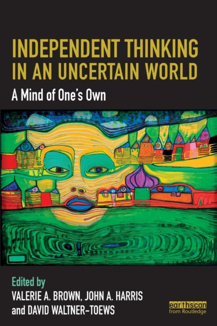Book cover of: Independent Thinking in an Uncertain World. By: Valerie A. Brown