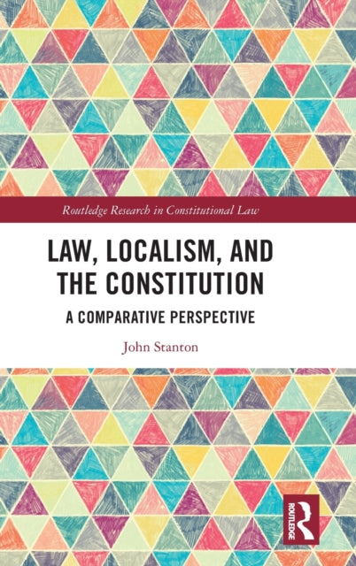 Book cover of: Law, Localism, and the Constitution. By: John Stanton