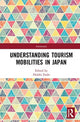 Book cover of: Understanding Tourism Mobilities in Japan. By: Hideki Endo