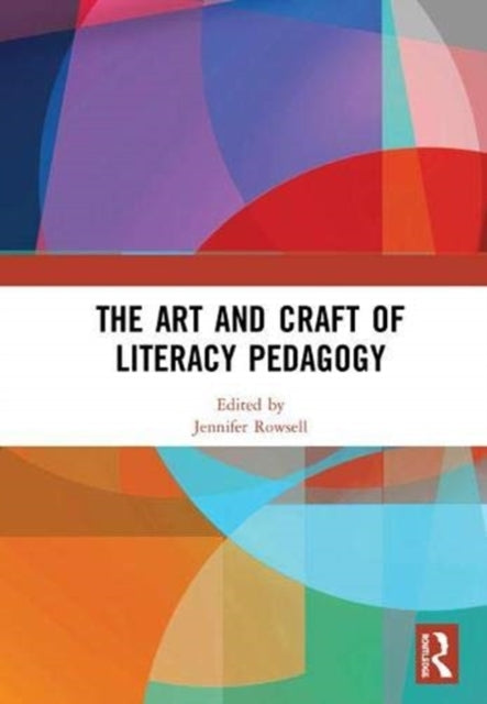Book cover of: Art and Craft of Literacy Pedagogy. By: Jennifer Rowsell