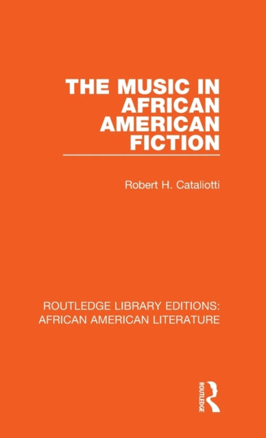 Book cover of: Music in African American Fiction. By: Robert H. Cataliotti
