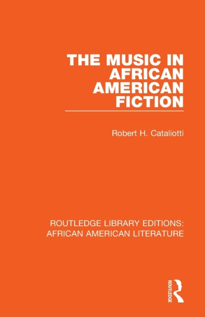 Book cover of: Music in African American Fiction. By: Robert H. Cataliotti
