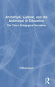 Book cover of: Archetype, Culture, and the Individual in Education. By: Clifford Mayes
