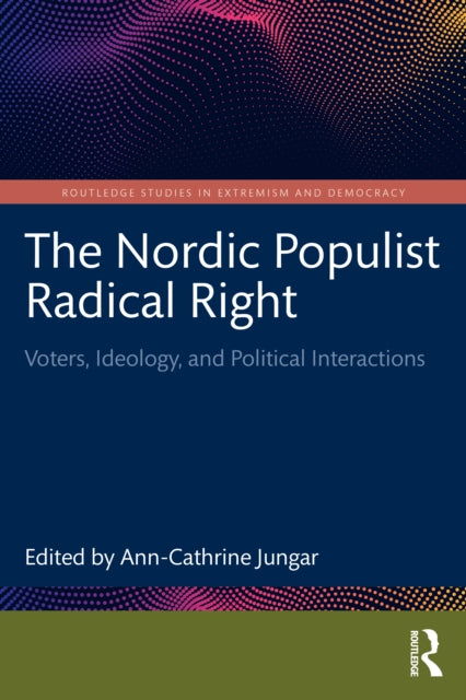 Book cover of: Nordic Populist Radical Right. By: Ann-Cathrine Jungar