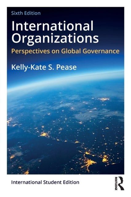 Book cover of: International Organizations. By: Kelly-Kate S. Pease