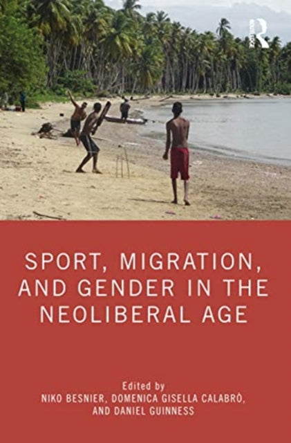 Book cover of: Sport, Migration, and Gender in the Neoliberal Age. By: Niko Besnier