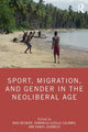 Book cover of: Sport, Migration, and Gender in the Neoliberal Age. By: Niko Besnier