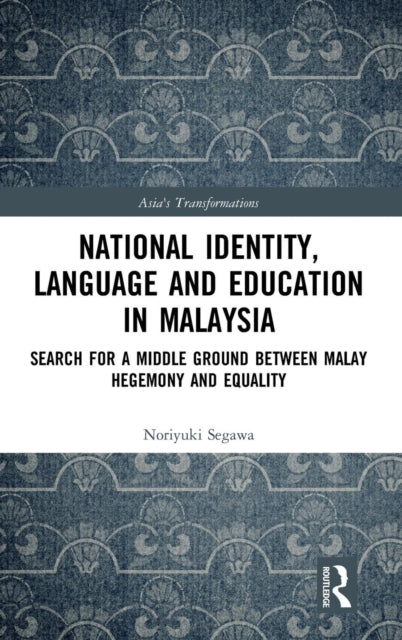 Book cover of: National Identity, Language and Education in Malaysia. By: Noriyuki Segawa