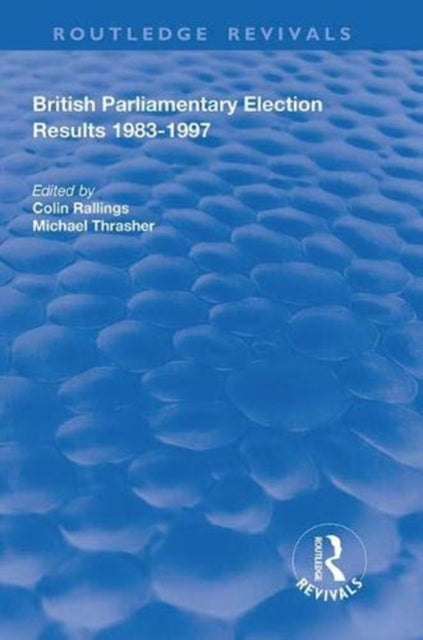 Book cover of: British Parliamentary Election Results 1983-1997. By: Colin Rallings