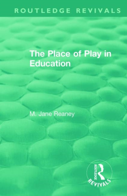 Book cover of: Place of Play in Education. By: M. Jane Reaney