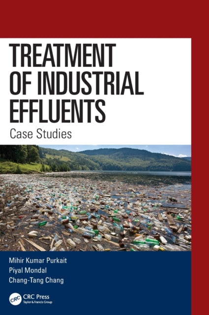 Book cover of: Treatment of Industrial Effluents. By: Mihir Kumar Purkait