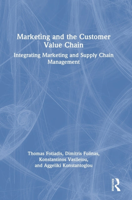 Book cover of: Marketing and the Customer Value Chain. By: Thomas Fotiadis